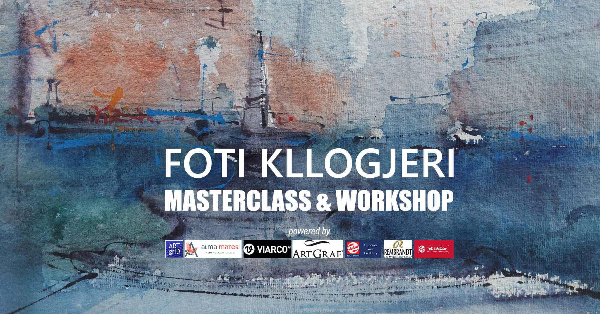 Read more about the article Masterclass & Workshop Σύγχρονης Υδατογραφίας Foti Kllogjeri | Πρόσκληση Εκδήλωσης Ενδιαφέροντος Συμμετοχής