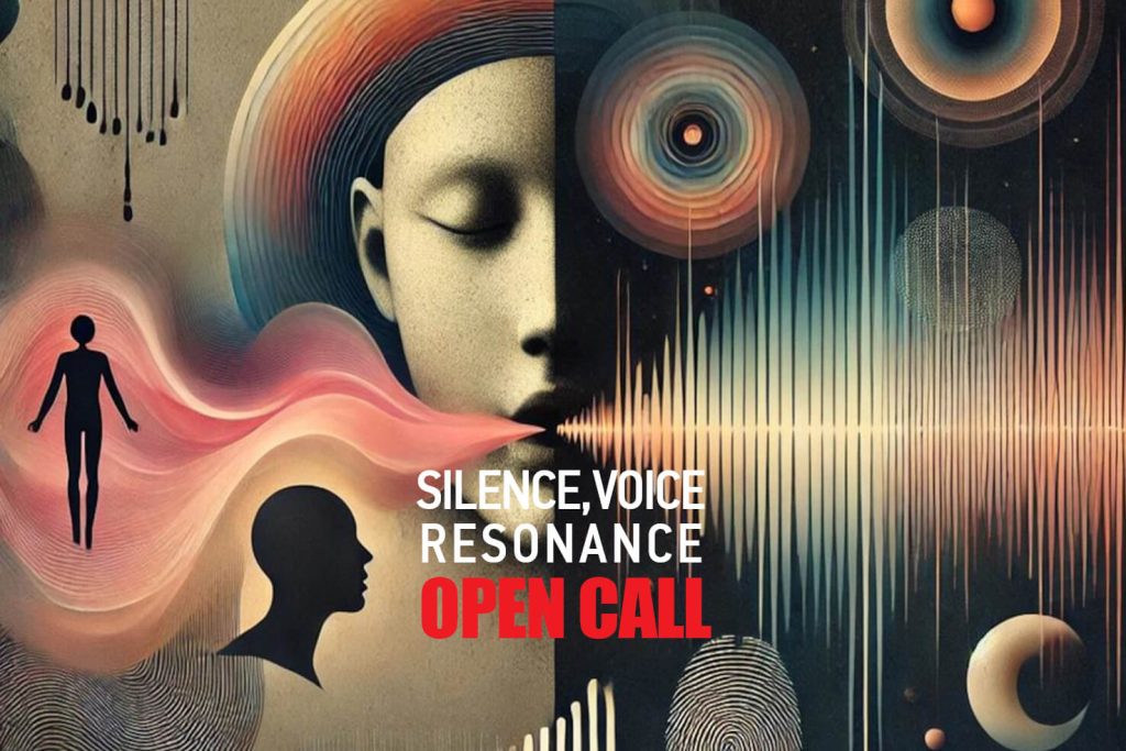 Silence, Voice, Resonance | Open Call for Visual Artists