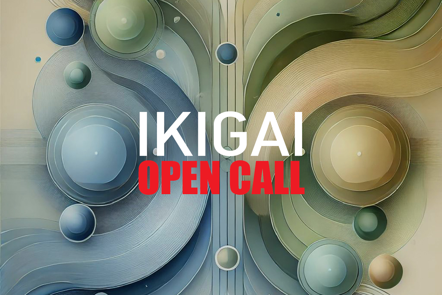 Read more about the article Open Call |  IKIGAI